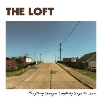 Album The Loft: Everything Changes Everything Stays The Same