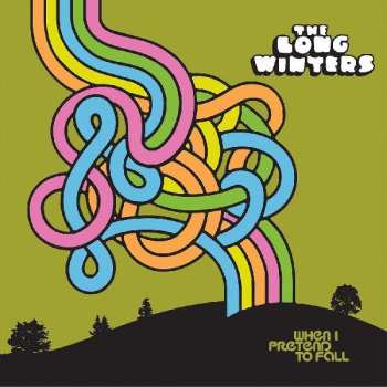 Album The Long Winters: When I Pretend To Fall
