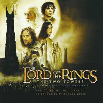 CD Howard Shore: The Lord Of  The Rings: The Two Towers (Original Motion Picture Soundtrack)