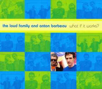 Album Anton Barbeau: What If It Works?