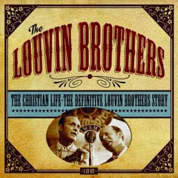 4CD The Louvin Brothers: The Christian Life - The Definitive Louvin Brothers Story