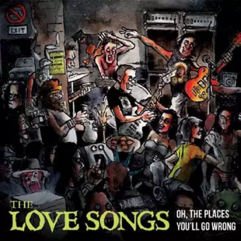 The Love Songs: Oh, The Places You'll Go Wrong