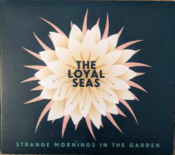 CD The Loyal Seas: Strange Mornings In The Garden