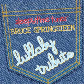 Album The Lullaby Players: Bruce Springsteen Sleepytime Tunes Lullaby Tribute