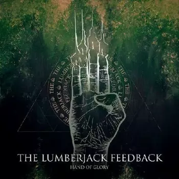 The Lumberjack Feedback: Hand Of Glory