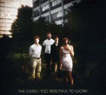 CD The Luyas: Too Beautiful To Work