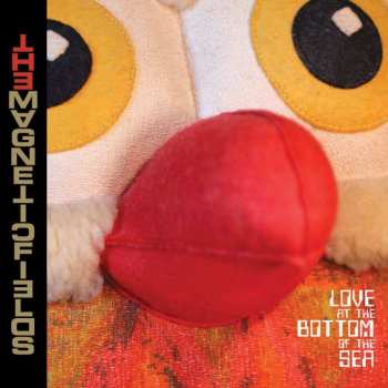 CD The Magnetic Fields: Love At The Bottom Of The Sea