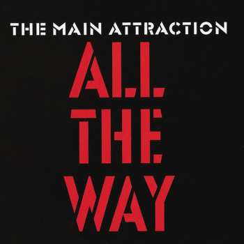 CD The Main Attraction: All The Way