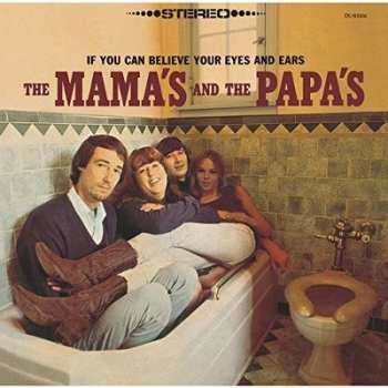 CD The Mamas & The Papas: If You Can Believe Your Eyes And Ears