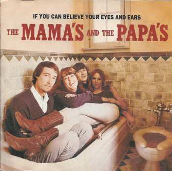 CD The Mamas & The Papas: If You Can Believe Your Eyes And Ears