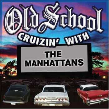 CD Manhattans: Old School Cruizin' With The Manhattans