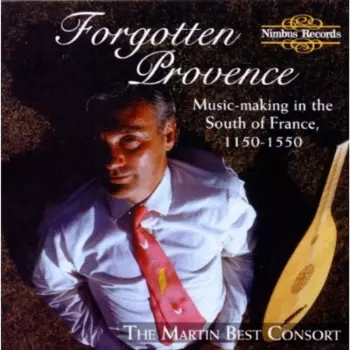 Forgotten Provence - Music-making In The South Of France, 1150-1550