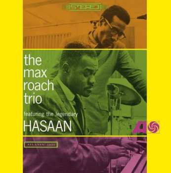 Album The Max Roach Trio: The Max Roach Trio Featuring The Legendary Hasaan