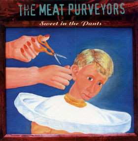 Album The Meat Purveyors: Sweet In The Pants