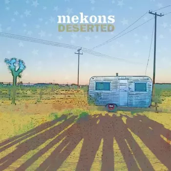 The Mekons: Deserted