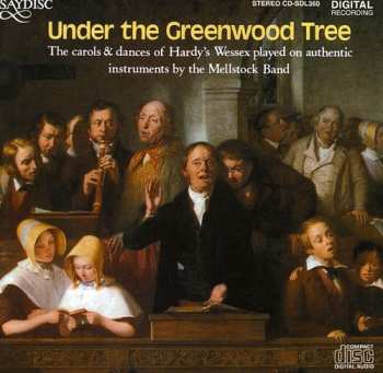 Album The Mellstock Band: Under The Greenwood Tree (The Carols & Dances Of Hardy's Wessex)