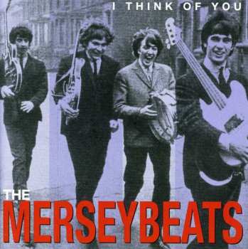 CD The Merseybeats: I Think Of You - The Complete Recordings