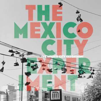 Album The Mexico City Experiment: The Mexico City Experiment