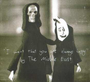 CD The Middle East: I Want That You Are Always Happy