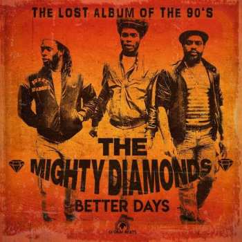 LP The Mighty Diamonds: Better Days ( The Lost Album Of The 90's )