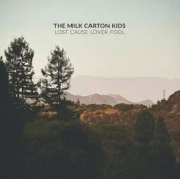 LP The Milk Carton Kids: Lost Cause Lover Fool