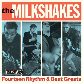 Album Thee Milkshakes: Fourteen Rhythm & Beat Greats