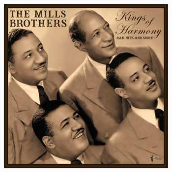 Album The Mills Brothers: Kings Of Harmony: R&b Hits And More 1942-52