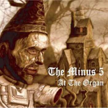 CD The Minus 5: At The Organ