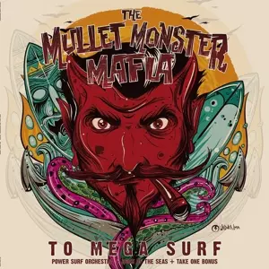 The Mullet Monster Mafia: To Mega Surf
