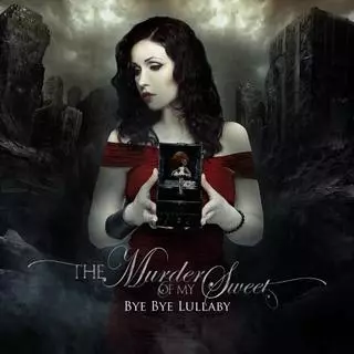 The Murder Of My Sweet: Bye Bye Lullaby