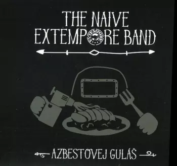 The Naive Extempore Band: Azbestový guláš