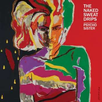 CD The Naked Sweat Drips: Psycho Sister DIGI