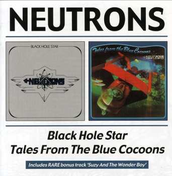 CD The Neutrons: Black Hole Star / Tales From The Blue Cocoons