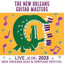 Album The New Orleans Guitar Masters: Live At The 2023 New Orleans Jazz & Heritage Festival