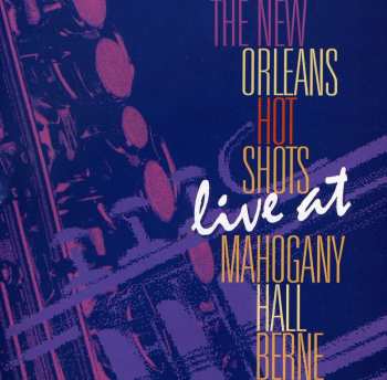 Album The New Orleans Hot Shots: Live At Mahogany Hall Berne