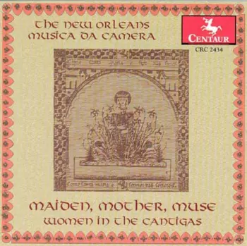 Maiden, Mother, Muse (Women In The Cantigas)