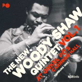 CD The New Woody Shaw Quintet: Vol.1 At Onkel Pö's Carnegie Hall Hamburg 1982
