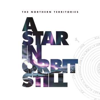 Album The Northern Territories: Star In Orbit Still