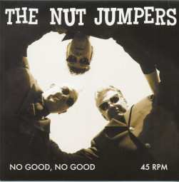 Album The Nut Jumpers: No Good, No Good