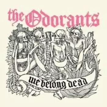 The Odorants: We Belong Dead