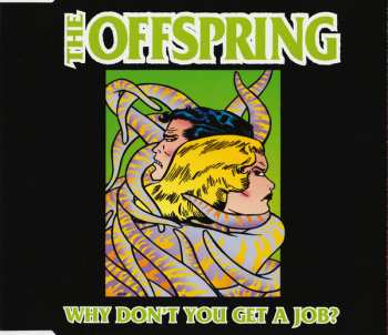 CD The Offspring: Why Don't You Get A Job?