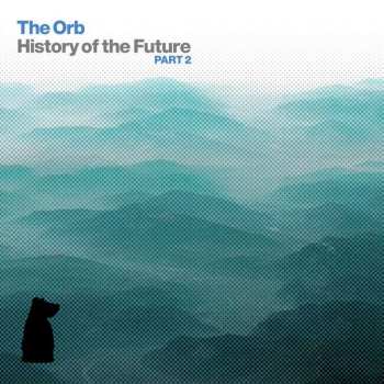 3CD/DVD/Dobozkészlet The Orb: History Of The Future (Part 2)