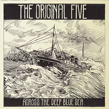 The Original Five: Across The Deep Blue Sea