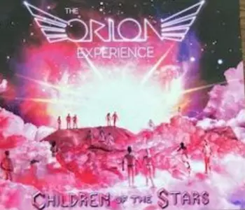 The Orion Experience: Children Of The Stars