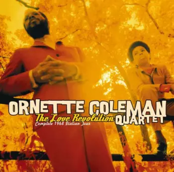 The Ornette Coleman Quartet: The Love Revolution - Complete 1968 Italian Tour