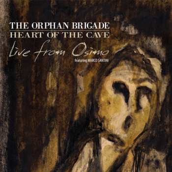 Album The Orphan Brigade: Heart Of The Cave Live From Osimo