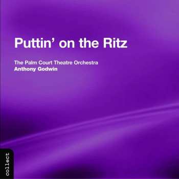 Album The Palm Court Theatre Orchestra: "Puttin' On The Ritz"