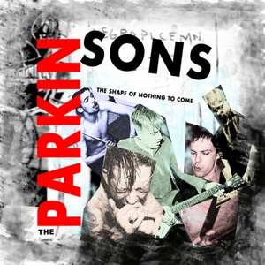 CD The Parkinsons: The Shape Of Nothing To Come LTD | DIGI