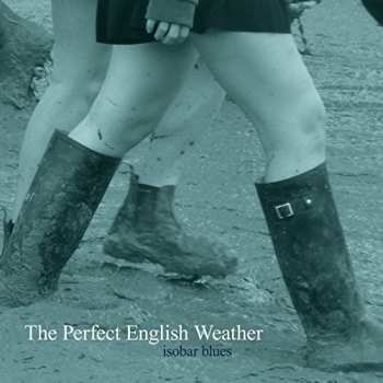 Album The Perfect English Weather: Isobar Blues