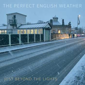 Album The Perfect English Weather: Just Beyond The Lights